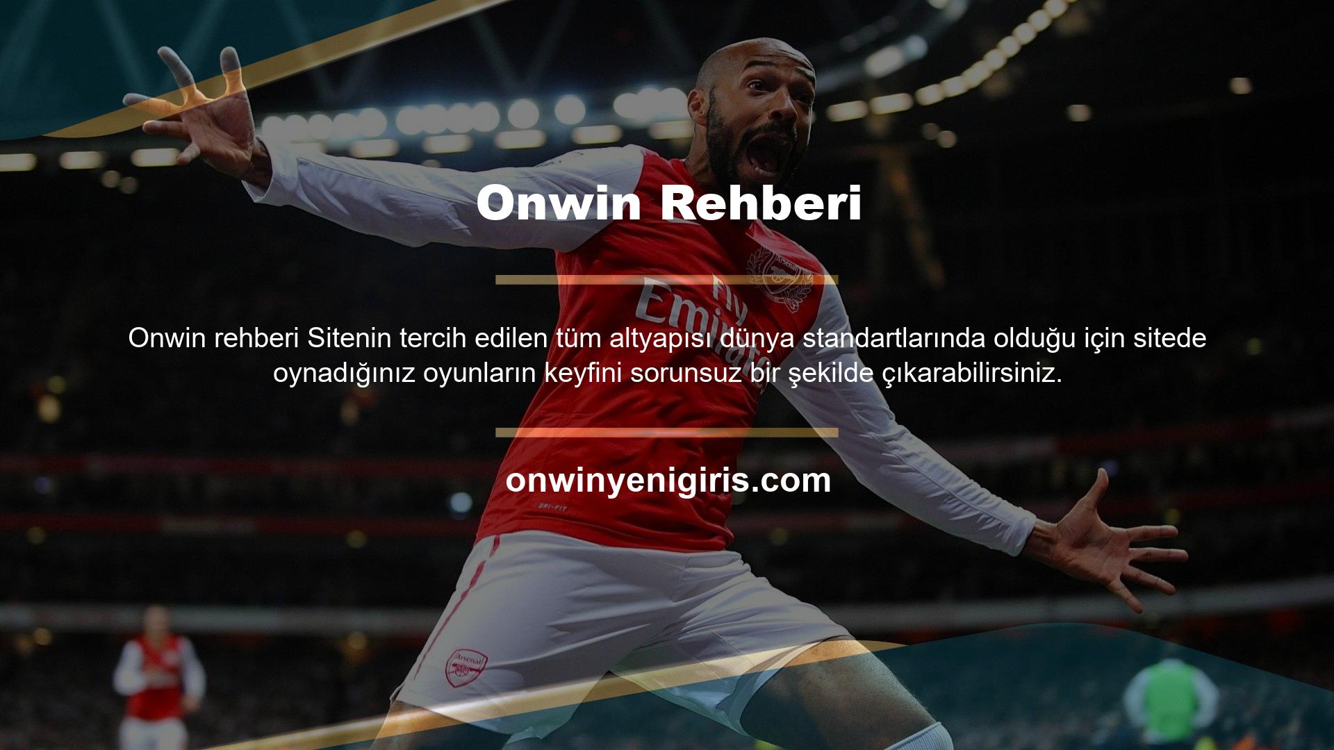Onwin bir bahis sitesidir, sadece casinolar ve canlı casinolar kategorisinde değil; aynı zamanda sizlere başarılı spor bahisleri ve canlı bahis hizmetleri sunmaktadır
